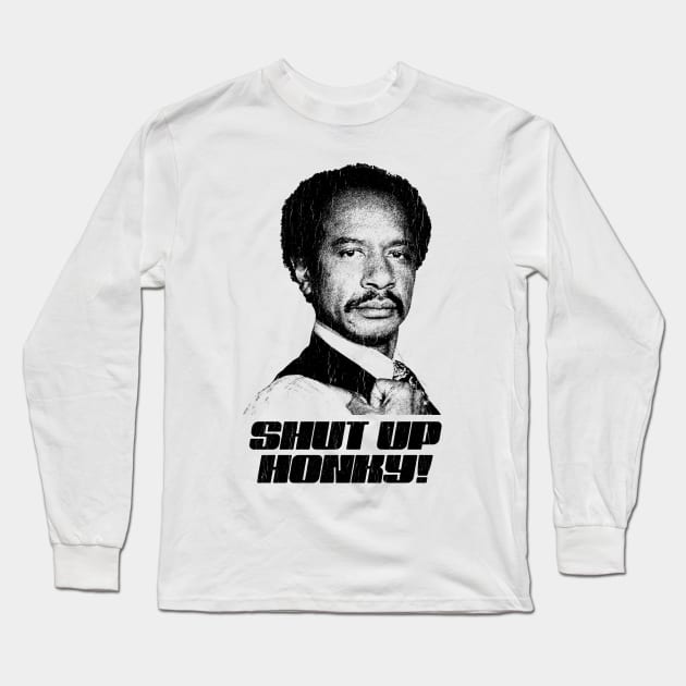 Shut Up Honky!  Retro The Jeffersons Long Sleeve T-Shirt by DudiDama.co